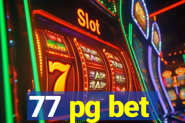 77 pg bet